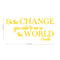 Vinyl Wall Decal Sticker - Be The Change You Wish to See in The World - Inspirational Gandhi Quote - 18” x 36” Living Room Wall Art Decor - Motivational Work Quote Peel and Stick (18" x 36"; Yellow) Yellow 18" x 36" 3