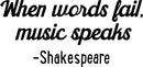 Vinyl Wall Art Decal - When Words Fail; Music Speaks - 14" x 30" - Shakespeare Poetry Peel Off Vinyl Sticker Gifts For Home Office Living Room Kitchen Apartment Wall Decoration Black 14" x 30" 4
