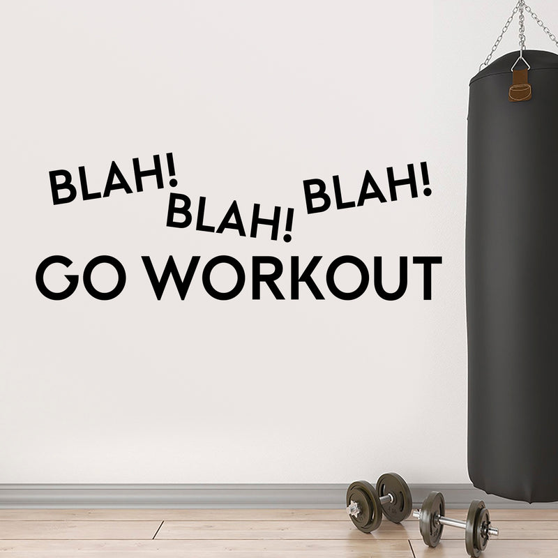 Vinyl Wall Art Decal - Blah Blah Blah Go Workout - Motivational Fitness Gym Wall Mirror Decor - Positive Health And Lifestyle Fitness Decals - Quotes   2
