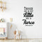 Vinyl Wall Art Decal - Though She Be But Little She Is Fierce - Inspirational Shakespeare Sticker Adhesives - Trendy Bedroom Living Room Office Wall Art Decals   2