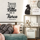 Vinyl Wall Art Decal - Though She Be But Little She is Fierce - 36" x 23" - Inspirational Shakespeare Sticker Adhesives - Trendy Bedroom Living Room Office Wall Art Decals Black 36" x 23" 3