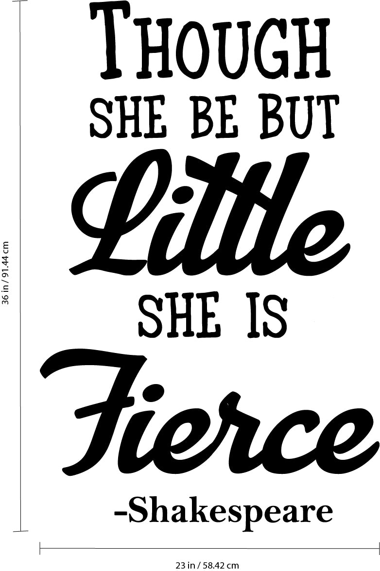 Vinyl Wall Art Decal - Though She Be But Little She Is Fierce - Inspirational Shakespeare Sticker Adhesives - Trendy Bedroom Living Room Office Wall Art Decals   4