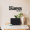 Vinyl Wall Art Decal - You Are A Champion Live Like It - Positive Encouragement Inspirational Sticker Adhesive For Wall Gym Fitness Home Office Bedroom Living Room Decor