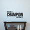 Vinyl Wall Art Decal - You Are A Champion Live Like It - Positive Encouragement Inspirational Sticker Adhesive For Wall Gym Fitness Home Office Bedroom Living Room Decor   2