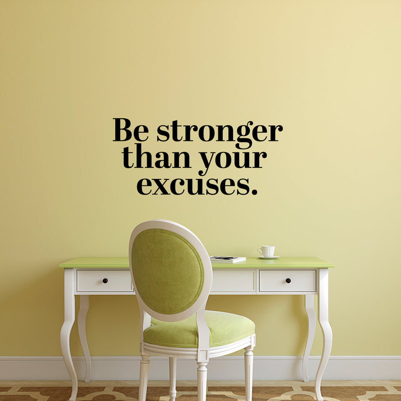 Vinyl Wall Art Decal - Be Stronger Than Your Excuses - Motivational Wall Art Decal - Bedroom Living Room Gym Office Decor - Trendy Wall Art - Positive Quotes (14" x 31"; Black)   2