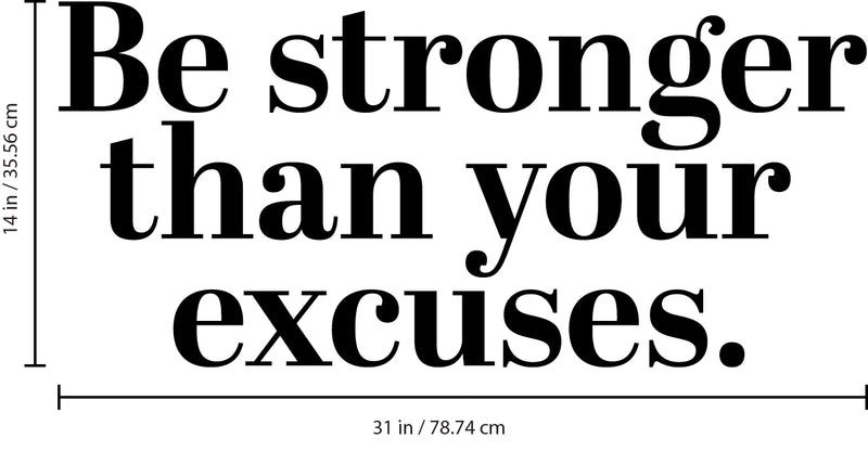 Vinyl Wall Art Decal - Be Stronger Than Your Excuses - 14" x 31" - Motivational Wall Art Decal - Bedroom Living Room Gym Office Decor - Trendy Wall Art - Positive Quotes (14" x 31"; Black) Black 14" x 31" 3