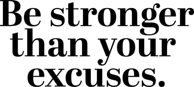 Vinyl Wall Art Decal - Be Stronger Than Your Excuses - Motivational Wall Art Decal - Bedroom Living Room Gym Office Decor - Trendy Wall Art - Positive Quotes (14" x 31"; Black)   4