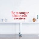Vinyl Wall Art Decal - Be Stronger Than Your Excuses - 14" x 31" - Motivational Wall Art Decal - Bedroom Living Room Gym Office Decor - Trendy Wall Art - Positive Quotes (14" x 31"; Red) Red 14" x 31"