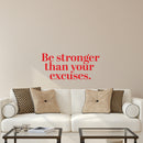 Vinyl Wall Art Decal - Be Stronger Than Your Excuses - 14" x 31" - Motivational Wall Art Decal - Bedroom Living Room Gym Office Decor - Trendy Wall Art - Positive Quotes (14" x 31"; Red) Red 14" x 31" 2