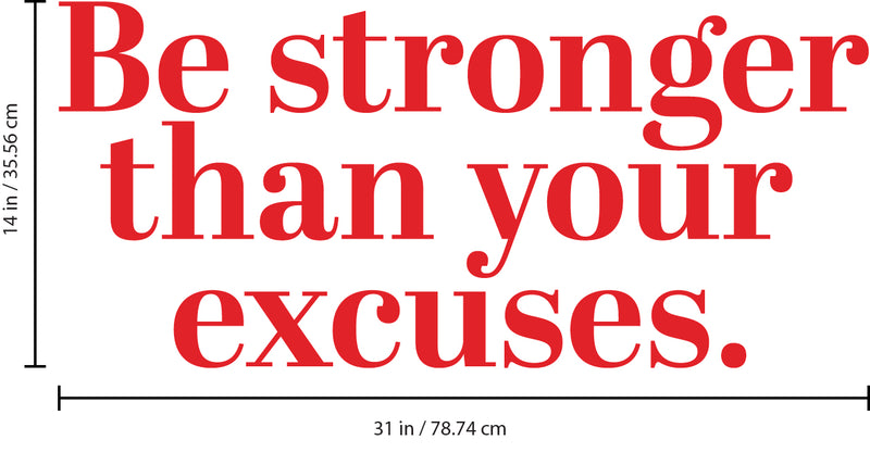 Vinyl Wall Art Decal - Be Stronger Than Your Excuses - 14" x 31" - Motivational Wall Art Decal - Bedroom Living Room Gym Office Decor - Trendy Wall Art - Positive Quotes (14" x 31"; Red) Red 14" x 31" 3