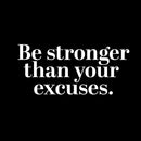 Vinyl Wall Art Decal - Be Stronger Than Your Excuses - 14" x 31" - Motivational Wall Art Decal - Bedroom Living Room Gym Office Decor - Trendy Wall Art - Positive Quotes (14" x 31"; White) White 14" x 31" 4
