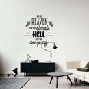 Vinyl Wall Art Decal - Go to Heaven for The Climate Hell for The Company- 23" x 22" - Funny Inspirational Quote Home Decor for Living Room Bedroom Office Business Workplace - Sticker Decals Black 23" x 22" 2