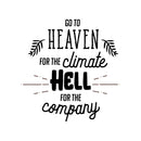Vinyl Wall Art Decal - Go To Heaven For the Climate Hell for The Company- Funny Inspirational Quote Home Decor for Living Room Bedroom Office Business Workplace - Sticker Decals   4