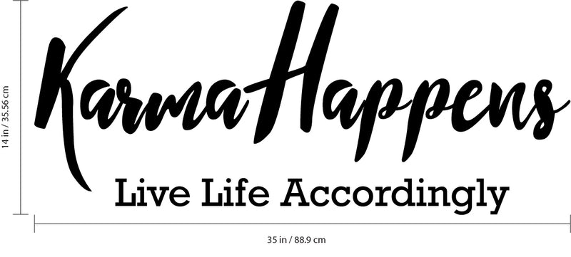 Vinyl Wall Art Decal - Karma Happens Live Life Accordingly - 14" x 35" - Motivational Inspirational Home Decor - Bedroom Living Room Office Decor - Trendy Funny Wall Art Quotes Black 14" x 35" 3