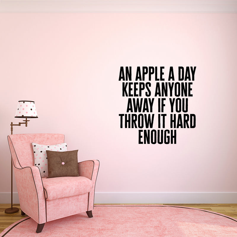 Vinyl Wall Art Decal - an Apple a Day Keeps Anyone Away If You Throw It Hard Enough 23" x 23" - Motivational Inspirational Home Decor - Bedroom Living Room Office Decor - Trendy Funny Wall Art Quotes Black 23" x 23" 2