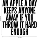 Vinyl Wall Art Decal - an Apple a Day Keeps Anyone Away If You Throw It Hard Enough 23" x 23" - Motivational Inspirational Home Decor - Bedroom Living Room Office Decor - Trendy Funny Wall Art Quotes Black 23" x 23" 3