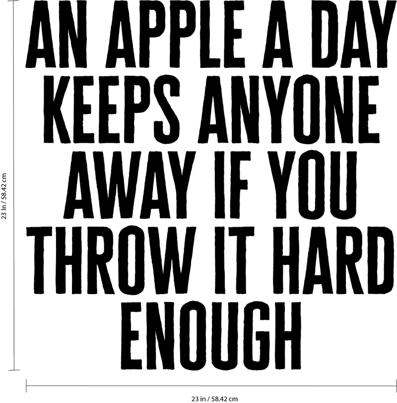Vinyl Wall Art Decal - An Apple a Day Keeps Anyone Away If You Throw It Hard Enough - Motivational Inspirational Home Decor - Bedroom Living Room Office Decor - Trendy Funny Wall Art Quotes   3