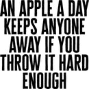 Vinyl Wall Art Decal - an Apple a Day Keeps Anyone Away If You Throw It Hard Enough 23" x 23" - Motivational Inspirational Home Decor - Bedroom Living Room Office Decor - Trendy Funny Wall Art Quotes Black 23" x 23" 4