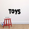 Wall Art Vinyl Decal Quote - Toys Lettering Sign- 10.5" x 23" - Unisex Kids Bedroom Decoration Vinyl Sticker - Cute Children’s Playroom Closet Door Space Classroom Daycare Decor (10.5" x 23"; Black) Black 10.5" x 23" 2