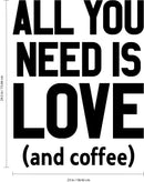 Vinyl Wall Art Decal - All You Need Is Love And Coffee - 29. Motivational Wall Sticker - Coffee Lovers Positive Quote Trendy Living Room Office Decor   3