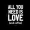 Vinyl Wall Art Decal - All You Need is Love and Coffee - 29.5" x 23" - Motivational Wall Sticker - Coffee Lovers Positive Quote Trendy Living Room Office Decor (29.5" x 23"; White) White 29.5" x 23" 3