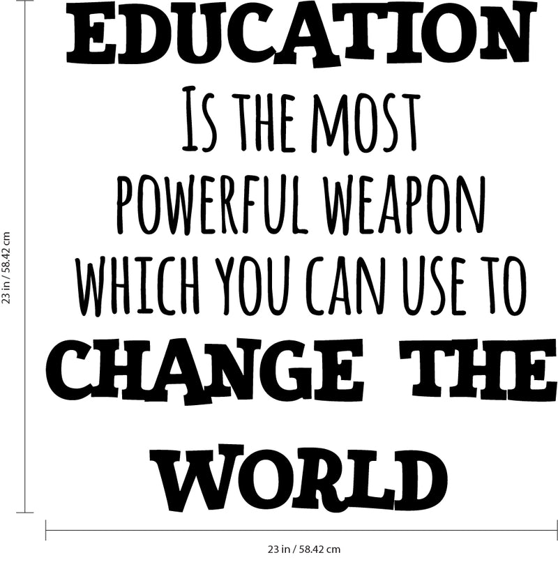 Vinyl Wall Art Decal - Education is The Most Powerful Weapon Which You Can Use to Change The World - 23" x 23" - Motivational Quote - Living Room Bedroom Home School Wall Decor Removable Sticker Black 23" x 23" 2