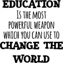 Vinyl Wall Art Decal - Education is The Most Powerful Weapon Which You Can Use to Change The World - 23" x 23" - Motivational Quote - Living Room Bedroom Home School Wall Decor Removable Sticker Black 23" x 23" 4