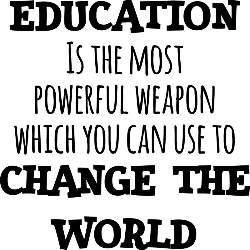 Vinyl Wall Art Decal - Education is The Most Powerful Weapon Which You Can Use to Change The World - 23" x 23" - Motivational Quote - Living Room Bedroom Home School Wall Decor Removable Sticker Black 23" x 23" 4