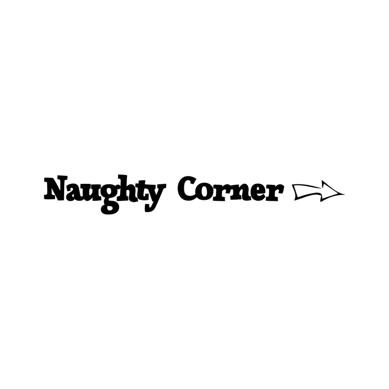 Wall Art Vinyl Decal - Naughty Corner with Arrow - 4" x 30" - Unisex Little Girl Boy Kids Bedroom Decoration Sticker - Children’s Play Room Closet Door Classroom Daycare Sign (4" x 30"; Black) Black 4" x 30"