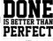 Vinyl Wall Art Decal - Done is Better Than Perfect - 17" x 23" - Motivational Quote - Home Living Room Bedroom Office Dorm Room Sticker Decoration - Peel and Stick Life Quotes Decal Black 17" x 23" 4
