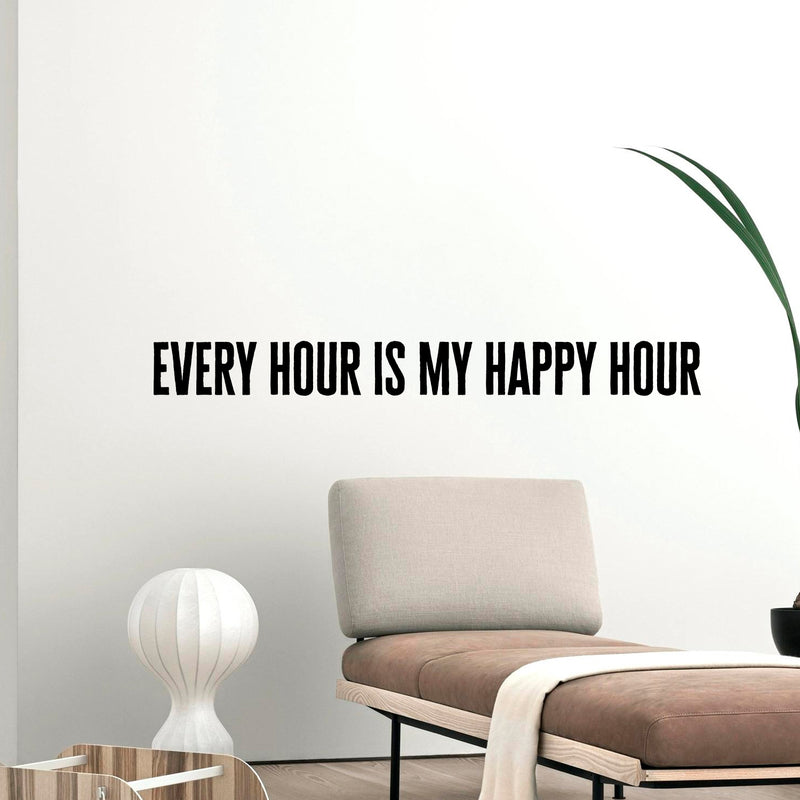 Vinyl Wall Art Decal - Every Hour is My Happy Hour - 4" x 40" - Positive Home Living Room Bedroom Office Dorm Room Sticker Decoration - Trendy Modern Peel and Stick Wall Decals Black 4" x 40" 2