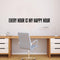 Vinyl Wall Art Decal - Every Hour is My Happy Hour - 4" x 40" - Positive Home Living Room Bedroom Office Dorm Room Sticker Decoration - Trendy Modern Peel and Stick Wall Decals Black 4" x 40" 3