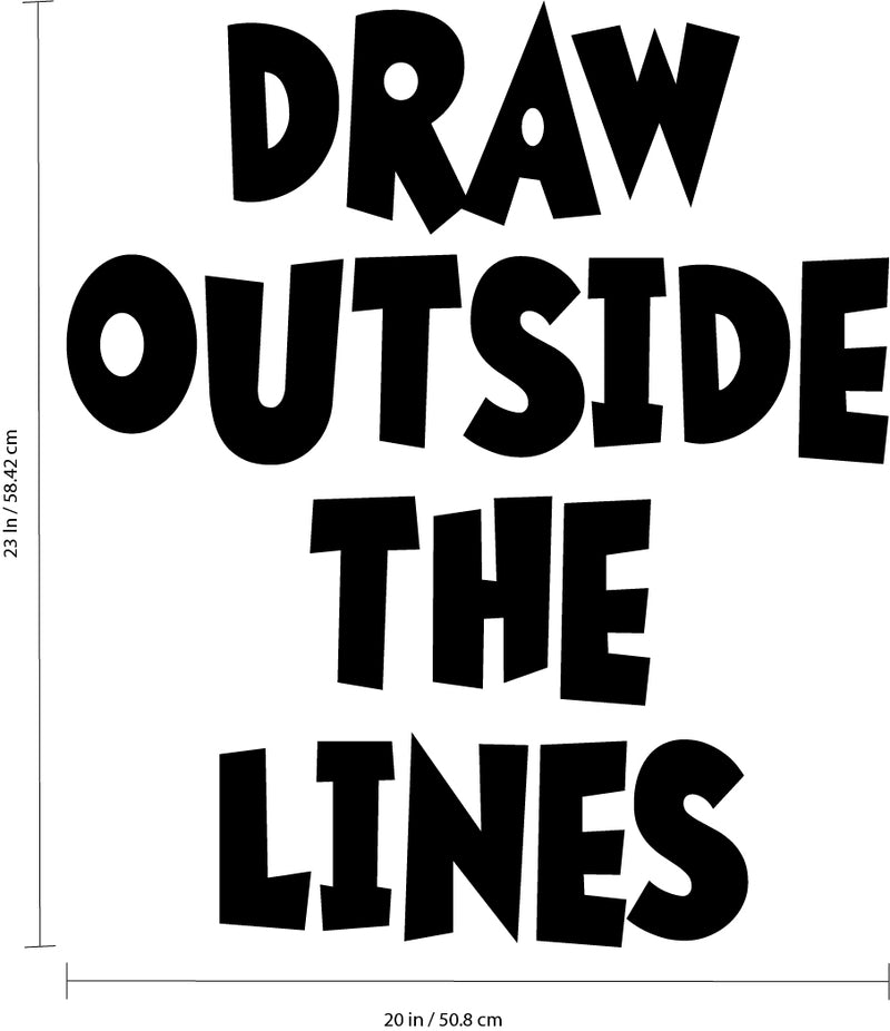 Vinyl Wall Art Decal - Draw Outside The Lines - 23" x 20" - Inspiring Children’s Quotes for Home Bedroom Play Time Wall Decor - Motivational Little Kids Nursery Playroom Daycare Sticker Decals Black 23" x 20"