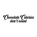 Vinyl Wall Art Decal - Chocolate Calories Don’t Count - 5.5" x 23" - Funny Adult Humor Quotes Home Bedroom Living Room Wall Decor - Witty Kitchen Food No Diets Decor Sticker Black 5.5" x 23"