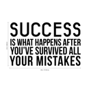 Vinyl Wall Art Decal - Success is What Happens After You’ve Survived All Your Mistakes - 23" x 40" - Positive Workplace Bedroom Apartment Decor - Motivational Home Living Room Office Decals Black 23" x 40"