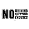 Vinyl Wall Art Decal - No Whining No Quitting No Excuses - Motivational Workout Gym and Fitness Quote Sticker - Peel and Stick Wall Home Living Room Bedroom Decor (9" x 23"; Black)   3
