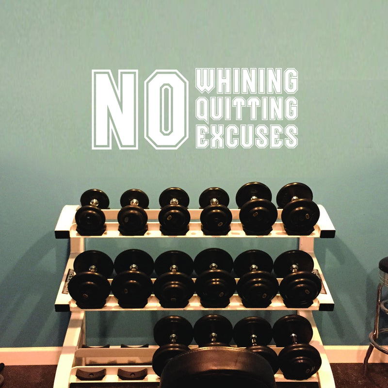 Vinyl Wall Art Decal - No Whining No Quitting No Excuses - 9" x 23" - Motivational Workout Gym and Fitness Quote Sticker - Peel and Stick Wall Home Living Room Bedroom Decor (9" x 23"; White) White 9" x 23"