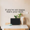 Vinyl Wall Art Decal - If You’re Not Happy That’s Your Fault - 6" x 32" - Inspirational Workplace Bedroom Apartment Decor Decals - Modern Indoor Outdoor Home Living Room Office Quotes Black 6" x 32" 2