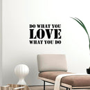 Vinyl Wall Art Decal - Do What You Love What You Do - 14" x 23" - Inspirational Workplace Bedroom Apartment Decor Decals - Modern Indoor Outdoor Home Living Room Office Quotes (14" x 23"; Black) Black 14" x 23" 2