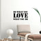 Vinyl Wall Art Decal - Do What You Love What You Do - 14" x 23" - Inspirational Workplace Bedroom Apartment Decor Decals - Modern Indoor Outdoor Home Living Room Office Quotes (14" x 23"; Black) Black 14" x 23" 2