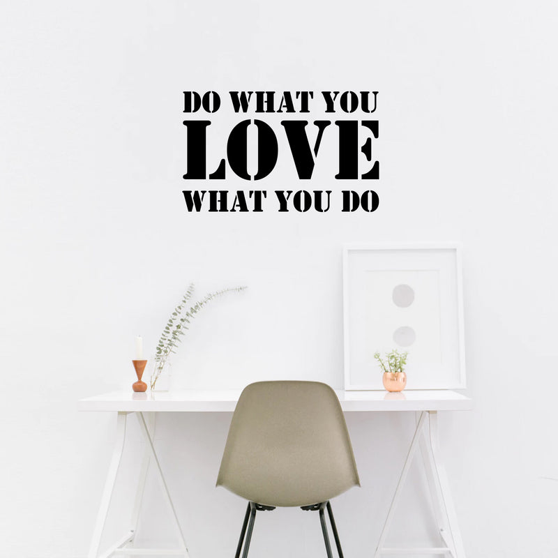 Vinyl Wall Art Decal - Do What You Love What You Do - 14" x 23" - Inspirational Workplace Bedroom Apartment Decor Decals - Modern Indoor Outdoor Home Living Room Office Quotes (14" x 23"; Black) Black 14" x 23" 3