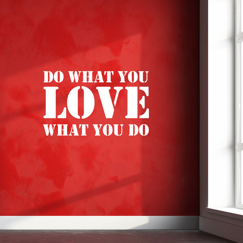 Vinyl Wall Art Decal - Do What You Love What You Do - 14" x 23" - Inspirational Workplace Bedroom Apartment Decor Decals - Modern Indoor Outdoor Home Living Room Office Quotes (14" x 23"; White) White 14" x 23" 2