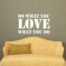 Vinyl Wall Art Decal - Do What You Love What You Do - 14" x 23" - Inspirational Workplace Bedroom Apartment Decor Decals - Modern Indoor Outdoor Home Living Room Office Quotes (14" x 23"; White) White 14" x 23" 3