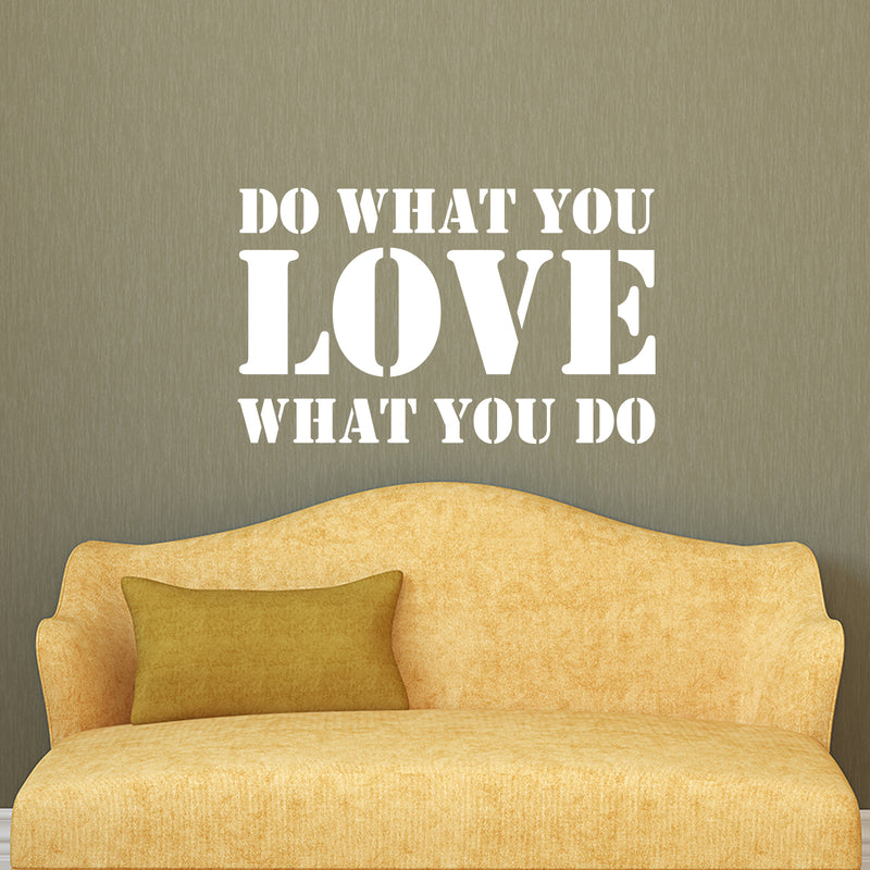 Vinyl Wall Art Decal - Do What You Love What You Do - 14" x 23" - Inspirational Workplace Bedroom Apartment Decor Decals - Modern Indoor Outdoor Home Living Room Office Quotes (14" x 23"; White) White 14" x 23" 3