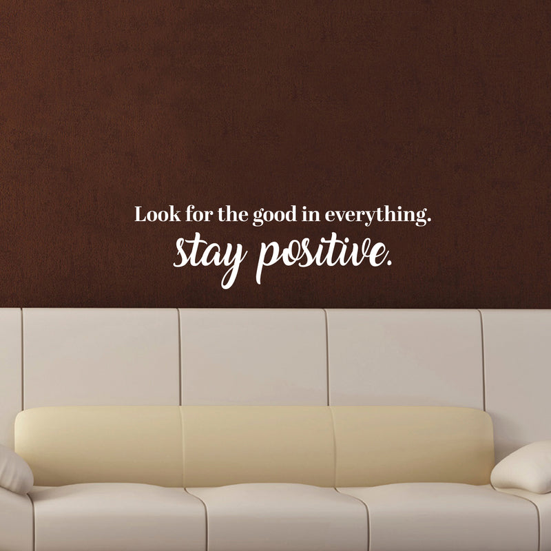 Vinyl Wall Art Decal - Look For The Good In Everything Stay Positive - 6.5" x 23" - Inspirational Workplace Bedroom Apartment Decor Decals - Positive Home Living Room Office Quotes (6.5" x 23"; White) White 6.5" x 23" 2