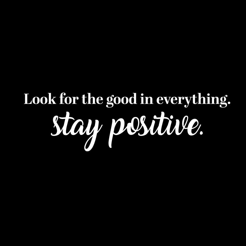 Vinyl Wall Art Decal - Look For The Good In Everything Stay Positive - 6.5" x 23" - Inspirational Workplace Bedroom Apartment Decor Decals - Positive Home Living Room Office Quotes (6.5" x 23"; White) White 6.5" x 23" 4