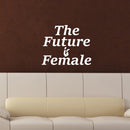 Vinyl Art Wall Decal - The Future is Female - 18.5" x 23" - Inspirational Women’s Bedroom Living Room Office Quotes - Modern Empowerment Home Workplace Apartment Door Decals (18.5" x 23"; Black) Black 18.5" x 23" 4