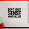 Vinyl Wall Art Decal - Don’t Make Sense Make Dollars - 23" x 32" - Inspirational Workplace Bedroom Apartment Decor Decals - Positive Indoor Outdoor Home Living Room Office Quotes Black 23" x 32" 4