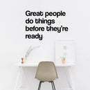 Vinyl Art Wall Decal - Great People Do Things Before They're Ready - 23" x 33" - Motivational Life Quotes - House Apartment Wall Decoration - Positive Office Workplace Bedroom Living Room Decor Black 23" x 33"