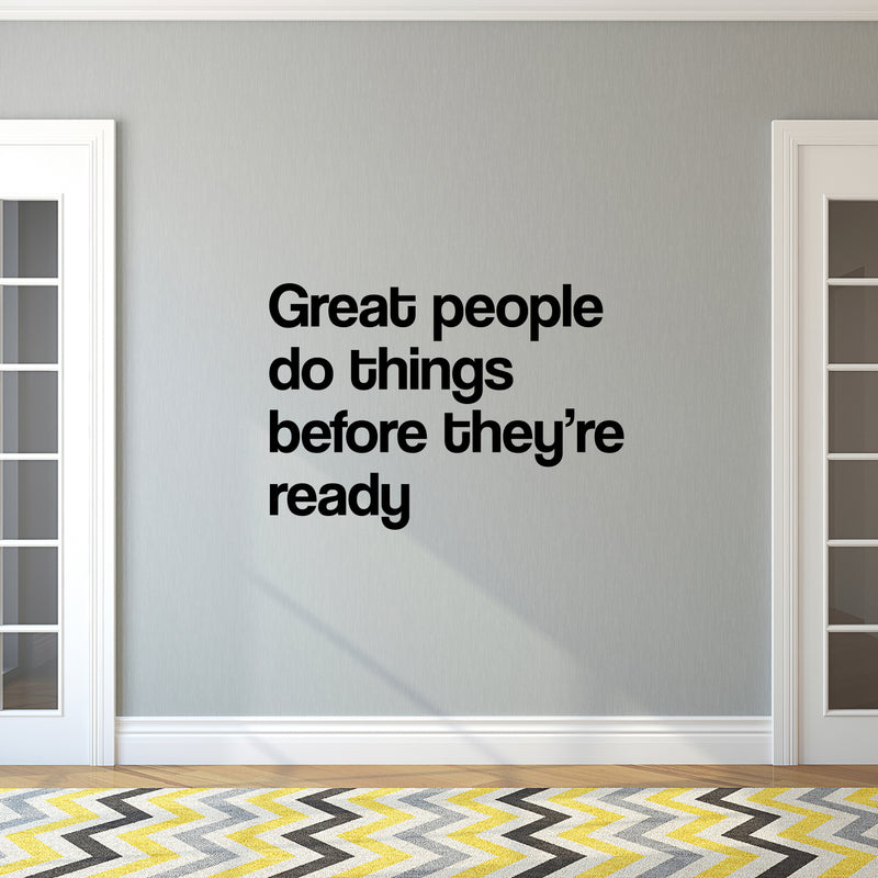 Vinyl Art Wall Decal - Great People Do Things Before They're Ready - 23" x 33" - Motivational Life Quotes - House Apartment Wall Decoration - Positive Office Workplace Bedroom Living Room Decor Black 23" x 33" 4
